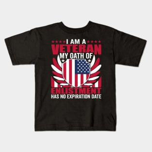 I Am a Veteran My Oath of Enlistment Has - Patriotic American Kids T-Shirt